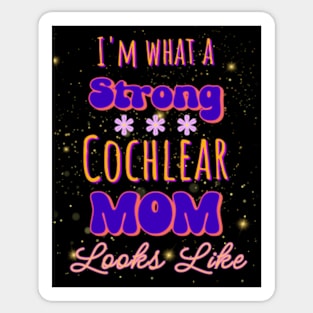 I'm what a strong cochlear mom looks like | Cochlear Implant Sticker